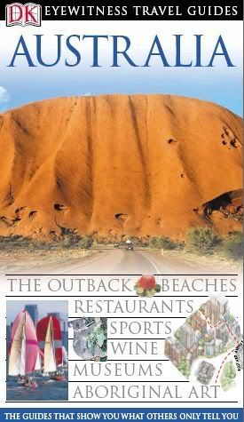 DK Eyewitness Travel Guides - Australia Information : Editor : Rebecca Miles 